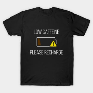 Low Caffeine Please Recharge T-Shirt